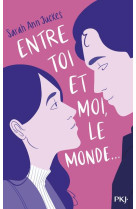 ENTRE TOI ET MOI, LE MONDE