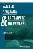 WALTER BENJAMIN ET LA TEMPETE DU PROGRES