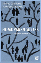HOMOPARENTALITES - LA FAMILLE EN QUESTION ?
