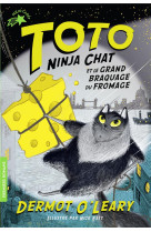 TOTO NINJA CHAT ET LE GRAND BRAQUAGE DU FROMAGE