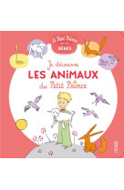 JE DECOUVRE LES ANIMAUX DU PETIT PRINCE