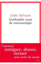 IRREFUTABLE ESSAI DE SUCCESSOLOGIE