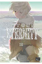 TO YOUR ETERNITY T18