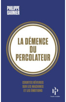 LA DEMENCE DU PERCOLATEUR