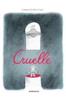 CRUELLE - TOME 0 - CRUELLE