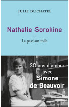 NATHALIE SOROKINE, LA PASSION FOLLE