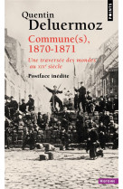 COMMUNE(S), 1870-1871 - UNE TRAVERSEE DES MONDES AU XIXE SIECLE