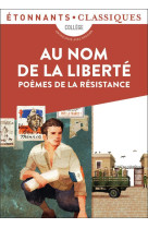 AU NOM DE LA LIBERTE - POEMES DE LA RESISTANCE