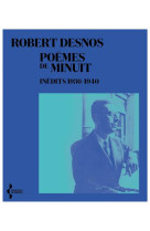 POEMES DE MINUIT, INEDITS 1936-1940