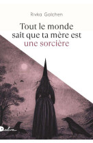 TOUT LE MONDE SAIT QUE TA MERE EST UNE SORCIERE