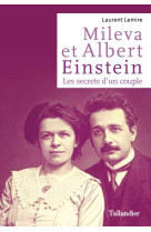 MILEVA ET ALBERT EINSTEIN - LES SECRETS D-UN COUPLE