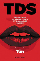 TDS - TEMOIGNAGES DE TRAVAILLEUSES ET TRAVAILLEURS DU SEXE