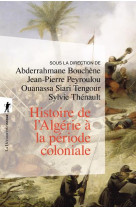 HISTOIRE DE L-ALGERIE A LA PERIODE COLONIALE, 1830-1962