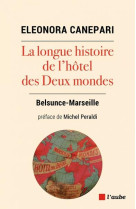 LA LONGUE HISTOIRE DE L-HOTEL DES DEUX MONDES - BELSUNCE-MAR