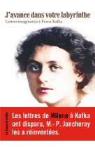 J-AVANCE DANS VOTRE LABYRINTHE - LETTRES IMAGINAIRES A FRANZ KAFKA