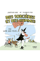 DES SORCIERES ET DES HOMMES, PAR WAR AND PEAS