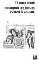 POURQUOI LES RICHES VOTENT A GAUCHE