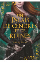 UN PALAIS D-EPINES ET DE ROSES T3 - COLLECTOR - UN PALAIS DE CENDRES ET DE RUINES (ACOTAR)