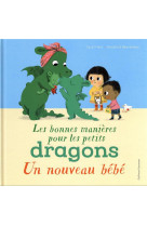 LES BONNES MANIERES POUR LES PETITS DRAGONS - UN NOUVEAU BEBE