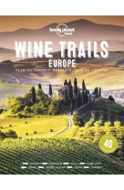 WINE TRAILS OF EUROPE 1ED -ANGLAIS-