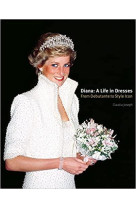 DIANA : A LIFE IN DRESSES /ANGLAIS