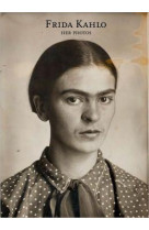 FRIDA KAHLO HER PHOTOS /ANGLAIS