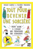 TOUT POUR DEVENIR UNE SORCIERE - PETIT GUIDE A L-USAGE DES P