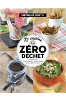 LA CUISINE ZERO DECHET - 52 RECETTES BIO ET VEGETARIENNES PO