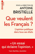 QUE VEULENT LES FRANCAIS ? - L-OPINION PUBLIQUE DANS TOUS SE