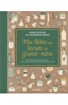 MA BIBLE DES SECRETS DE GRAND-MERE - EDITION DE LUXE - CUISINE, MAISON, SANTE, BEAUTE, JARDIN... 3 0