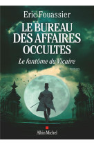 LE BUREAU DES AFFAIRES OCCULTES - TOME 2 - LE FANTOME DU VICAIRE