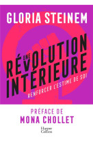 UNE REVOLUTION INTERIEURE - PREFACE DE MONA CHOLLET