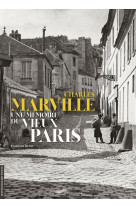 CHARLES MARVILLE UNE MÉMOIRE DU VIEUX PARIS