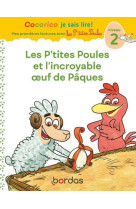 COCORICO JE SAIS LIRE ! PREMIERES LECTURES AVEC LES P-TITES POULES - LES P-TITES POULES ET L-INCROYA