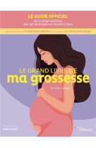 LE GRAND LIVRE DE MA GROSSESSE - NOUVELLE EDITION