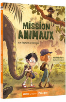 MISSION ANIMAUX - SOS ÉLÉPHANTS EN DÉTRESSE