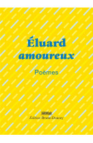 ELUARD AMOUREUX - POEMES