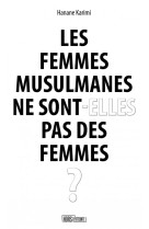 LES FEMMES MUSULMANES NE SONT-ELLES PAS DES FEMMES ?