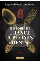 HISTOIRE DE FRANCE A PLEINES DENTS