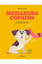 MEILLEURS COPAINS. L-INCROYABLE HISTOIRE DU CHIEN ET DE SON COMPAGNON A DEUX PATTES