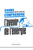 OSONS COMPRENDRE. L-AVENIR DE L-ENERGIE