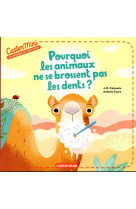 CASTERMINI - POURQUOI LES ANIMAUX NE SE BROSSENT PAS LES DENTS ?