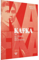 KAFKA - TOME 1 LE TEMPS DES DECISIONS