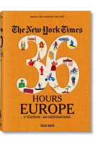 THE NEW YORK TIMES 36 HOURS. EUROPE. - 3E EDITION