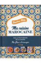 MA CUISINE MAROCAINE - MA FLEUR D-ORANGER