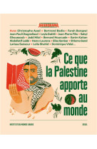 CE QUE LA PALESTINE APPORTE AU MONDE