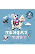 MES MUSIQUES DU MONDE - DES SONS A ECOUTER, DES IMAGES A REGARDER