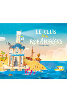 LE CLUB DES ROBINSONS