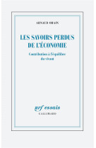 LES SAVOIRS PERDUS DE L-ECONOMIE - CONTRIBUTION A L-EQUILIBRE DU VIVANT