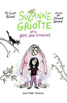 SUZANNE GRIOTTE - T01 - SUZANNE GRIOTTE ET LE PARC AUX LIMACES - SUZANNE GRIOTTE 1